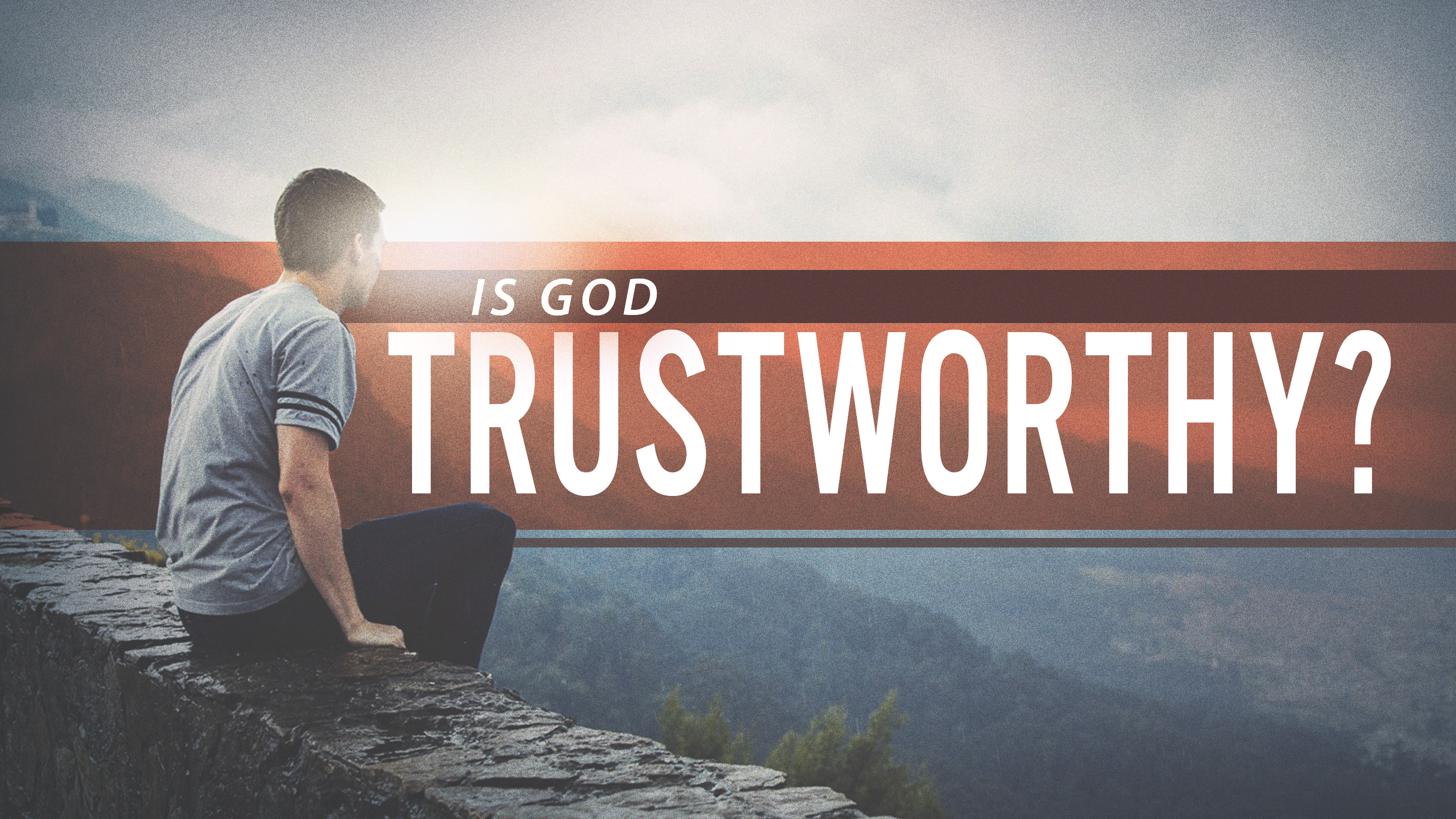 Is God Trustworthy